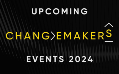 Upcoming Changemaker Events 2024