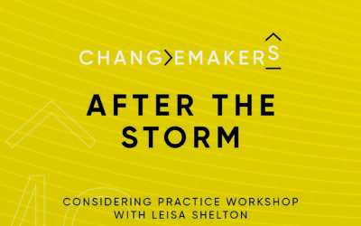 ‘After the Storm’ Considering Practice workshop with Leisa Shelton